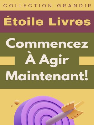 cover image of Commencez À Agir Maintenant!
